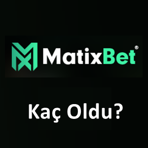 Matixbet Kaç Oldu